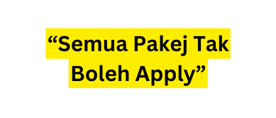 Semua Pakej Tak Boleh Apply